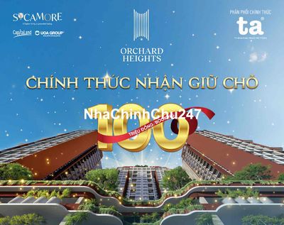 Siêu phẩm ORCHARD HEIGHTS CĐT CAPITALAND chính thức ra mắt